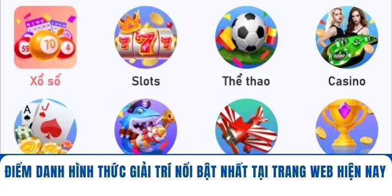 Điểm danh hình thức giải trí nổi bật nhất tại trang web hiện nay