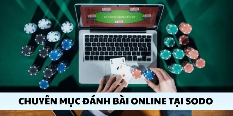 Sodo - Thương Hiệu Giải Trí Đổi Thưởng Uy Tín Và Lâu Đời 2 Chuyên mục đánh bạc online tại Sodo